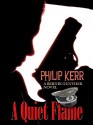 A Quiet Flame (Bernie Gunther, #5) - Philip Kerr