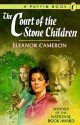 Court of the Stone Children - Eleanor Cameron