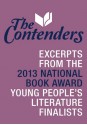 The Contenders: Excerpts from the 2013 National Book Award Young People's Literature Finalists - Kathi Appelt, Cynthia Kadohata, Tom McNeal, Meg Rosoff, Gene Luen Yang