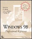 Windows 98 Professional Reference [With Contains Check It 5.0, Process Explorer 98 Pro...] - Bruce Hallberg, Joe Casad