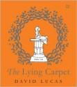 The Lying Carpet - David Lucas