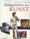 Weltgeschichte der Kunst - Hugh Honour, John Fleming