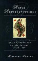 Royal Representations: Queen Victoria and British Culture, 1837-1876 - Margaret Homans