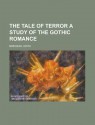 The Tale of Terror a Study of the Gothic Romance - Edith Birkhead