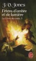 Freres Ombre Et Lumiere (Le Livre des Mots, #3) - J.V. Jones, Guillaume Fournier