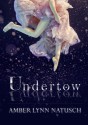 Undertow - Amber Lynn Natusch