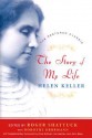 The Story of My Life: The Restored Classic - Helen Keller, Roger Shattuck, Dorothy Herrmann