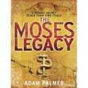 The Moses Legacy (Daniel Klein adventures) - Adam Palmer