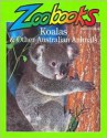 Koalas and Other Australian Animals (Zoobooks) - John Bonnett Wexo