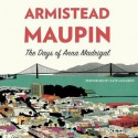 The Days of Anna Madrigal: A Novel (Audio) - Armistead Maupin