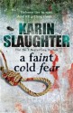 A Faint Cold Fear (Grant County #3) - Karin Slaughter