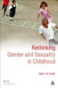 Rethinking Gender and Sexuality in Childhood - Emily W. Kane