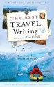 The Best Travel Writing: True Stories from Around the World - James O'Reilly, Larry Habegger, Sean O'Reilly