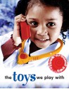 The Toys We Play With - Sally Hewitt, Jane Rowe