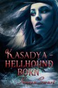 Kasadya - Hellhound Born - Karen Swart