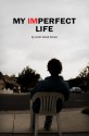 My Imperfect Life - Scott David Brown, Mark Mushakian