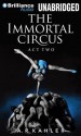 The Immortal Circus: Act Two - A.R. Kahler, Amy McFadden