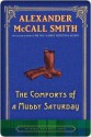 The Comforts of a Muddy Saturday (Sunday Philosophy Club, #5) - Alexander McCall Smith