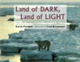 Land of Dark, Land of Light: The Arctic National Wildlife Refuge - Karen Pandell, Fred Bruemmer