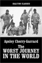 The Worst Journey in the World by Apsley Cherry-Garrard - Apsley Cherry-Garrard