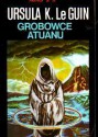 Grobowce Atuanu (Ziemiomorze, #2) - Ursula K. Le Guin