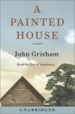 A Painted House - John Grisham, David Lansbury