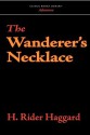 The Wanderer's Necklace - H. Rider Haggard