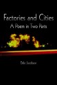 Factories and Cities: A Poem in Two Parts - Dale Jacobson