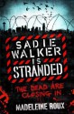 Sadie Walker is Stranded - Madeleine Roux