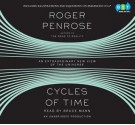 Cycles of Time: An Extraordinary New View of the Universe - Roger Penrose