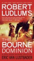 Robert Ludlum's (TM) The Bourne Dominion - Robert Ludlum, Eric Van Lustbader