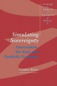 Simulating Sovereignty: Intervention, the State and Symbolic Exchange - Cynthia Weber