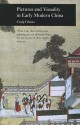 Pictures and Visuality in Early Modern China - Craig Clunas