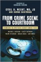 From Crime Scene to Courtroom: Examining the Mysteries Behind Famous Cases - Cyril H. Wecht, Dawna Kaufmann