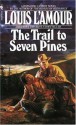 The Trail to Seven Pines - Louis L'Amour