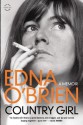 Country Girl: A Memoir - Edna O'Brien