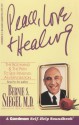 Peace, Love and Healing: Peace, Love and Healing (Audio) - Bernie S. Siegel