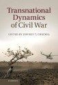 Transnational Dynamics of Civil War - Jeffrey T. Checkel