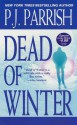 Dead Of Winter - P.J. Parrish