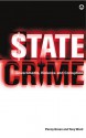 State Crime: Governments, Violence and Corruption - Penny Green, Tony Ward