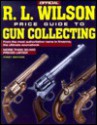 The R.L. Wilson Official Price Guide to Gun Collecting, 3rd edition (Official Price Guide to Rl Wilson Gun Collecting) - R.L. Wilson