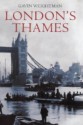 London's Thames - Gavin Weightman