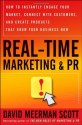 Real-Time Marketing and PR: How to Instantly Engage Your Market, Connect with Customers, and Create Products that Grow Your Business Now (Wiley Desktop Editions) - David Meerman Scott