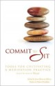 Commit to Sit: Tools for Cultivating a Meditation Practice from the Pages of Tricycle - Joan Duncan Oliver