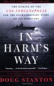 In Harm's Way: The Sinking of the U.S.S. Indianapolis and the Extraordinary Story of Its Survivors - Doug Stanton