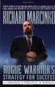 The Rogue Warrior's Strategy for Success: A Commando's Principles of Winning - Richard Marcinko