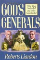 God's Generals Collection: Why They Succeeded and Why Some Failed - Roberts Liardon