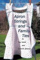 Apron Strings and Family Ties - Ray Imhof, Doris Johnson