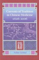 Currents of Tradition in Chinese Medicine 1626-2006 - Volker Scheid