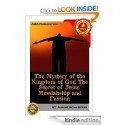 The Mystery of the Kingdom of God: The Secret of Jesus' Messiahship & Passion - Albert Schweitzer